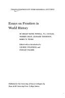 Cover of: Essays on frontiers in world history by by Philip Wayne Powell .. [et al.] ; edited with an introduction by George Wolfskill and Stanley Palmer.