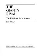 Cover of: The giant's rival: the USSR and Latin America