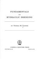 Cover of: Fundamentals of hydraulic dredging by Thomas M. Turner