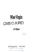 Wise virgin by A. N. Wilson