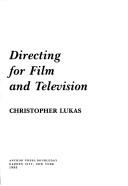 Cover of: Directing for film and television by Christopher Lukas