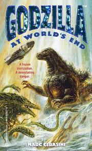 Cover of: Godzilla at world's end by Marc A. Cerasini