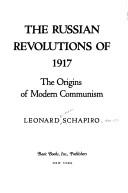 Cover of: The Russian revolutions of 1917 by Leonard Bertram Schapiro