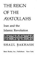 The reign of the ayatollahs by Shaul Bakhash