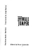 Cover of: The wall jumper: a novel