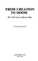 Cover of: From creation to doom by Clifford Davidson, Clifford Davidson