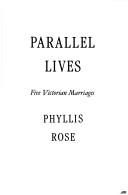 Cover of: Parallel lives by Phyllis Rose, P. Rose, Phyllis Rose