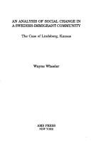 Cover of: An analysis of social change in a Swedish-immigrant community by Wayne Wheeler, Wayne Wheeler