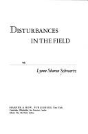 Cover of: Disturbances in the field by Lynne Sharon Schwartz