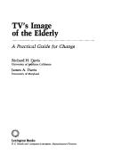Cover of: TV's image of the elderly: a practical guide for change