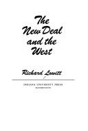 Cover of: The New Deal and the West by Richard Lowitt, Richard Lowitt