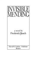 Cover of: Invisible mending: a novel