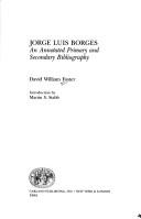 Cover of: Jorge Luis Borges: an annotated primary and secondary bibliography