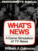 Cover of: What's news: a game simulation of TV news : participant's manual
