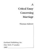 Cover of: A critical essay concerning marriage by Thomas Salmon