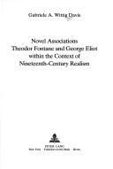 Cover of: Novel associations: Theodor Fontane and George Eliot within the context of nineteenth-century realism