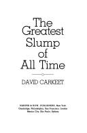 Cover of: The greatest slump of all time