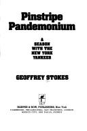 Cover of: Pinstripe pandemonium: a season with the New York Yankees