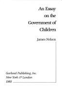 Cover of: An essay on the government of children