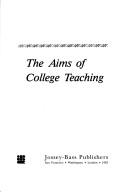 Cover of: aims of college teaching