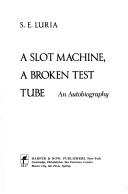A slot machine, a broken test tube by Salvador Edward Luria