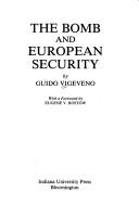 Cover of: The bomb and European security by Guido Vigeveno