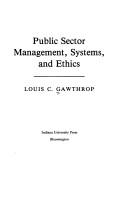 Cover of: Public sector management, systems, and ethics