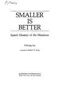 Cover of: Smaller is better: Japan's mastery of the miniature