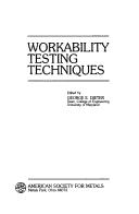 Workability testing techniques by George Ellwood Dieter