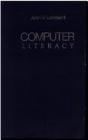 Cover of: Computer literacy by John V. Lombardi