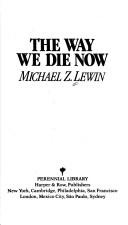 The way we die now by Michael Z. Lewin