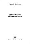 Cover of: Toward a model of women's status