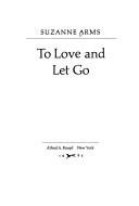 Cover of: To love and let go