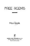 Cover of: Free agents by Max Apple