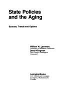 Cover of: State policies and the aging: sources, trends, and options