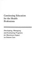 Cover of: Continuing education for the health professions