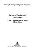 Cover of: Jack the fatalist and his master: a new translation from the French of Denis Diderot