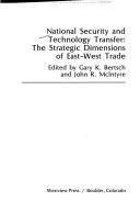 Cover of: National security and technology transfer: the strategic dimensions of East-West trade