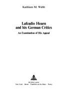 Cover of: Lafcadio Hearn and his German critics by Kathleen M. Webb, Kathleen M. Webb