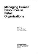 Cover of: Managing human resources in retail organizations