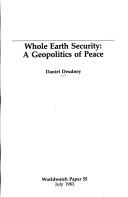 Cover of: Whole earth security: a geopolitics of peace