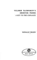 Cover of: Velimir Xlebnikov's shorter poems: a key to the coinages