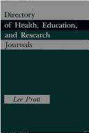 Cover of: Directory of health, education, and research journals by Lee Pratt, Lee Pratt