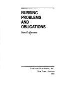 Cover of: Nursing problems and obligations by Sara E. Parsons