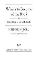 Cover of: What's to become of the boy?, or, Something to do with books