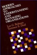 Modern approaches to understanding and managing organizations by Lee G. Bolman
