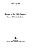 People of the high country by Gary A. Wright