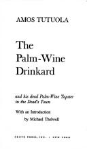 Cover of: The palm-wine drinkard and his dead palm-wine tapster in the Dead's Town