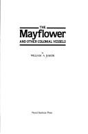 Cover of: The Mayflower and other colonial vessels by William A. Baker