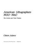 Cover of: American lithographers, 1900-1960: the artists and their printers